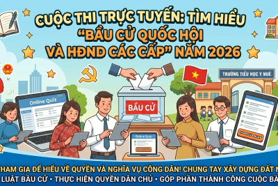 🌟 PHÁT ĐỘNG CUỘC THI TRỰC TUYẾN: TÌM HIỂU “BẦU CỬ QUỐC HỘI VÀ HĐND CÁC CẤP” NĂM 2026 🌟